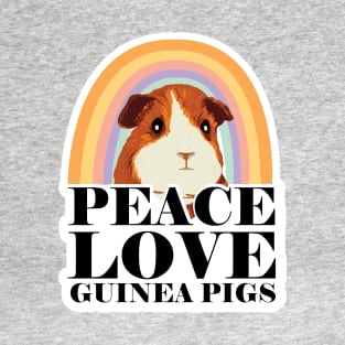 Peace Love Guinea Pigs Positive Quote Typography print T-Shirt